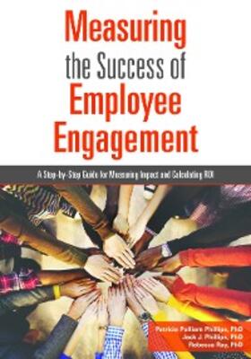 Phillips / Ray |  Measuring the Success of Employee Engagement | eBook | Sack Fachmedien