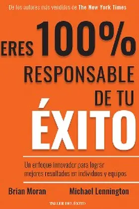 Moran / Lennington |  Eres 100% responsable de tu éxito | eBook | Sack Fachmedien