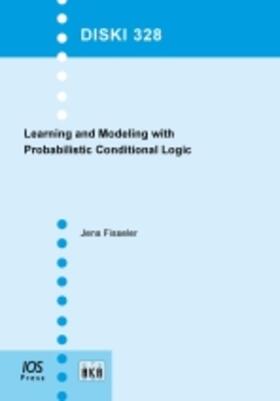 Fisseler |  Learning and Modeling with Probabilistic Conditional Logic | Buch |  Sack Fachmedien