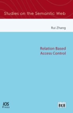 Zhang | Relation Based Access Control | Buch | 978-1-60750-488-7 | sack.de