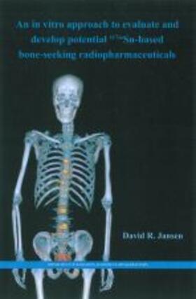 Jansen |  An in vitro approach to evaluate and develop potential 117mSn-based bone-seeking radiopharmaceuticals | Buch |  Sack Fachmedien