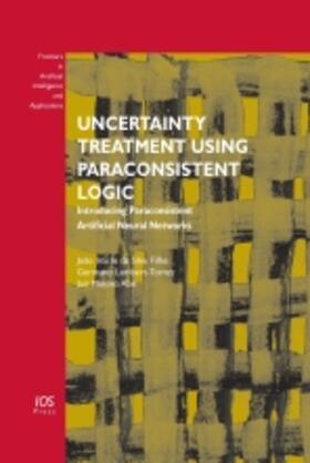 Da Silva Filho / Lambert-Torres / Abe |  Uncertainty Treatment Using Paraconsistent Logic | Buch |  Sack Fachmedien