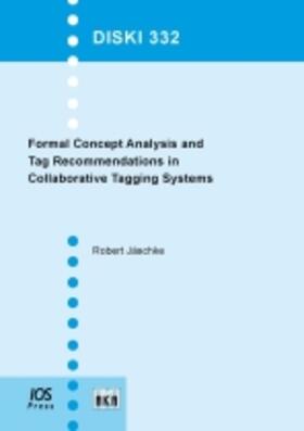 Jäschke | Formal Concept Analysis and Tag Recommendations in Collaborative Tagging Systems | Buch | 978-1-60750-707-9 | sack.de