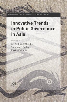 Anttiroiko / Bailey / Valkama |  Innovative Trends in Public Governance in Asia | Buch |  Sack Fachmedien