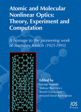 Maroulis / Bancewicz / Champagne | Atomic and Molecular Nonlinear Optics: Theory, Experiment and Computation | Buch | 978-1-60750-741-3 | sack.de