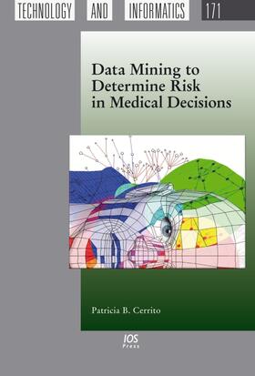 Cerrito |  Data Mining to Determine Risk in Medical Decisions | Buch |  Sack Fachmedien