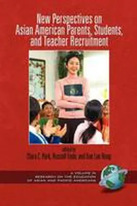 Endo / Park / Rong |  New Perspectives on Asian American Parents, Students, and Teacher Recruitment (PB) | Buch |  Sack Fachmedien