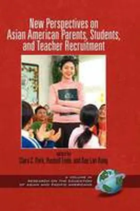 Endo / Park / Rong |  New Perspectives on Asian American Parents, Students, and Teacher Recruitment (Hc) | Buch |  Sack Fachmedien