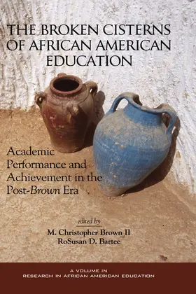 Brown / Bartee |  The Broken Cisterns of African American Education | eBook | Sack Fachmedien