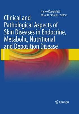 Rongioletti / Smoller |  Clinical and Pathological Aspects of Skin Diseases in Endocrine, Metabolic, Nutritional and Deposition Disease | Buch |  Sack Fachmedien