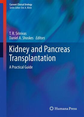 Shoskes / Srinivas |  Kidney and Pancreas Transplantation | Buch |  Sack Fachmedien