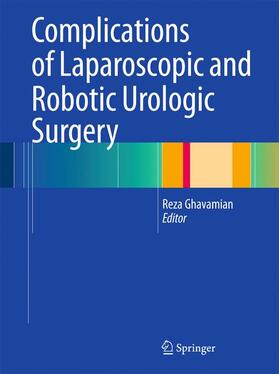 Ghavamian |  Complications of Laparoscopic and Robotic Urologic Surgery | Buch |  Sack Fachmedien