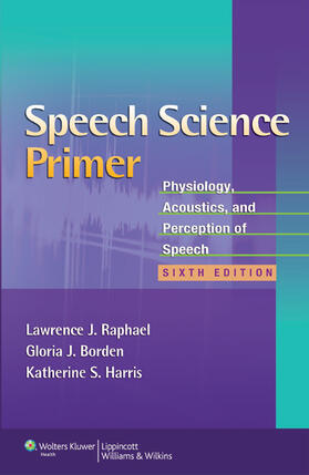 Raphael / Borden / Harris |  Speech Science Primer | Buch |  Sack Fachmedien