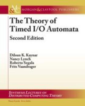 THEORY OF TIMED I/O AUTOMATA R | Buch | 978-1-60845-002-2 | sack.de