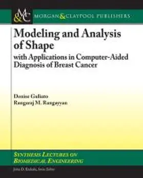 Modeling and Analysis of Shape with Applications in Computer-aided Diagnosis of Breast Cancer | Buch | 978-1-60845-032-9 | sack.de