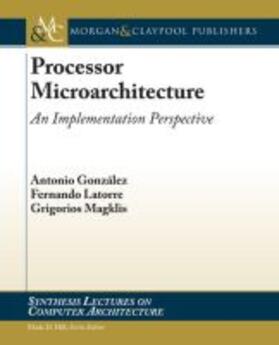 PROCESSOR MICROARCHITECTURE | Buch | 978-1-60845-452-5 | sack.de