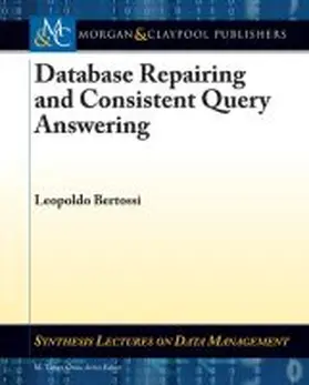  Database Repairs and Consistent Query Answering | Buch |  Sack Fachmedien