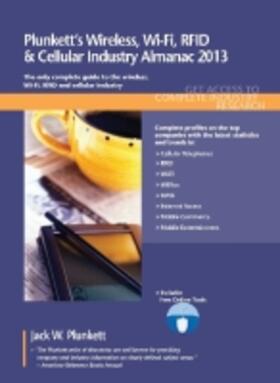 Plunkett |  Plunkett's Wireless, Wi-Fi, RFID & Cellular Industry Almanac 2013 | Buch |  Sack Fachmedien