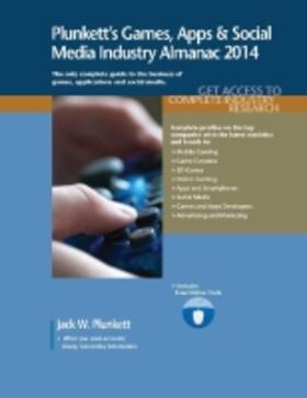 Plunkett |  Plunkett's Games, Apps & Social Media Industry Almanac 2014 | Buch |  Sack Fachmedien