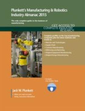 Plunkett |  Plunkett's Manufacturing & Robotics Industry Almanac 2015 | Buch |  Sack Fachmedien