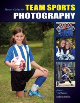Williams |  Master Guide for Team Sports Photography | eBook | Sack Fachmedien