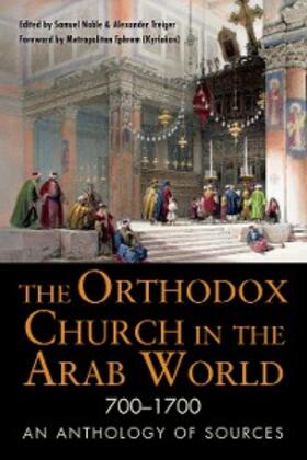 Noble / Treiger |  The Orthodox Church in the Arab World, 700-1700 | eBook | Sack Fachmedien