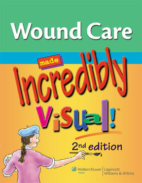 Lippincott  Williams & Wilkins | Wound Care Made Incredibly Visual! | Buch | 978-1-60913-620-8 | sack.de