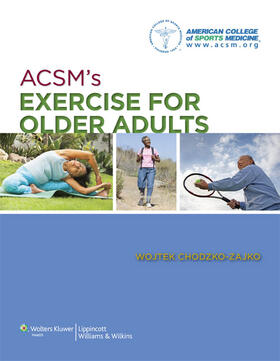 American College of Sports Medicine / Chodzko-Zajko |  ACSM's Exercise for Older Adults | Buch |  Sack Fachmedien