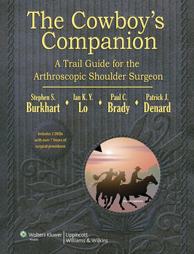 Burkhart / Lo / Brady |  The Cowboy's Companion: A Trail Guide for the Arthroscopic Shoulder Surgeon | Buch |  Sack Fachmedien
