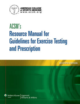  ACSM's Resource Manual for Guidelines for Exercise Testing and Prescription | Buch |  Sack Fachmedien