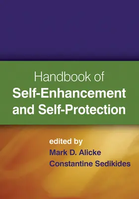 Alicke / Sedikides |  Handbook of Self-Enhancement and Self-Protection | Buch |  Sack Fachmedien