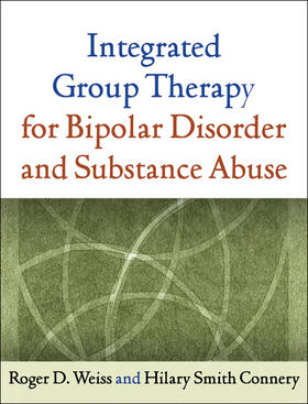 Weiss / Connery |  Integrated Group Therapy for Bipolar Disorder and Substance Abuse | Buch |  Sack Fachmedien