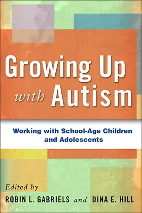 Gabriels / Hill |  Growing Up with Autism | Buch |  Sack Fachmedien