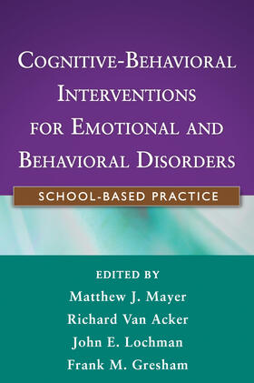 Mayer / Van Acker / Lochman |  Cognitive-Behavioral Interventions for Emotional and Behavioral Disorders | Buch |  Sack Fachmedien