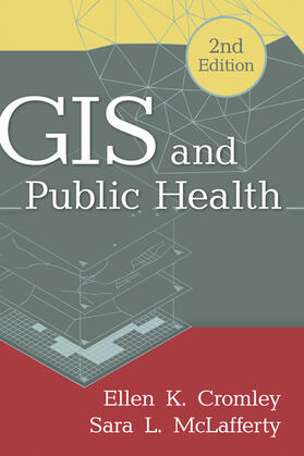 Cromley / McLafferty |  GIS and Public Health | Buch |  Sack Fachmedien