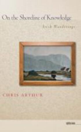 Arthur |  On the Shoreline of Knowledge: Irish Wanderings | Buch |  Sack Fachmedien