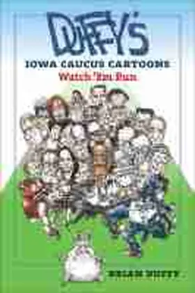 Duffy |  Duffy's Iowa Caucus Cartoons: Watch 'em Run | Buch |  Sack Fachmedien