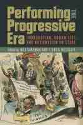 Shulman / Westgate |  Performing the Progressive Era: Immigration, Urban Life, and Nationalism on Stage | Buch |  Sack Fachmedien