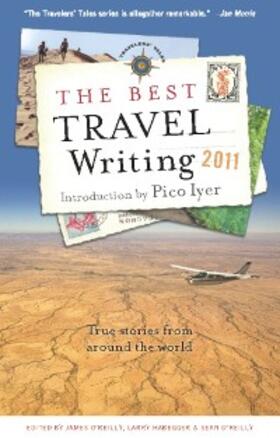 O'Reilly / Habegger |  The Best Travel Writing 2011 | eBook | Sack Fachmedien