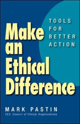 Pastin |  Make an Ethical Difference: Tools for Better Action | Buch |  Sack Fachmedien