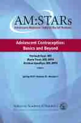 American Academy of Pediatrics Section on Adolescent Health / Kaul / Trent |  Am: Stars Adolescent Contraception: Basics and Beyond, Volume 30: Adolescent Medicine: State of the Art Reviews | Buch |  Sack Fachmedien