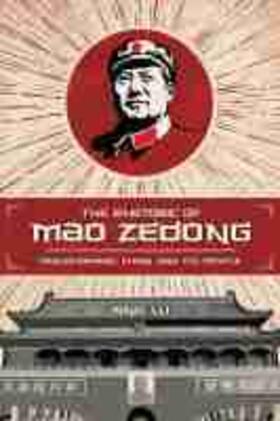 Lu |  The Rhetoric of Mao Zedong | Buch |  Sack Fachmedien