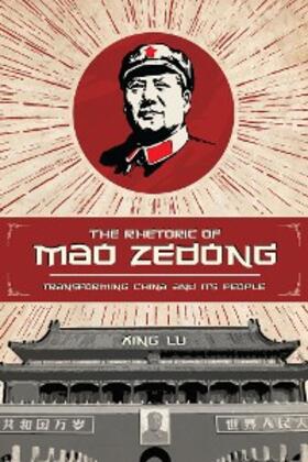 Lu |  The Rhetoric of Mao Zedong | eBook | Sack Fachmedien