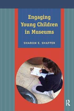 Shaffer |  Engaging Young Children in Museums | Buch |  Sack Fachmedien