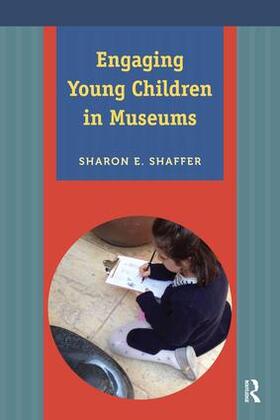 Shaffer |  Engaging Young Children in Museums | Buch |  Sack Fachmedien