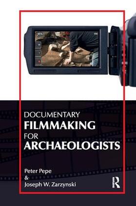 Pepe / Zarzynski |  Documentary Filmmaking for Archaeologists | Buch |  Sack Fachmedien