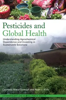 Dowdall / Klotz |  Pesticides and Global Health | Buch |  Sack Fachmedien