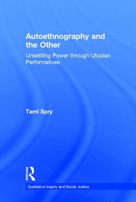 Spry |  Autoethnography and the Other | Buch |  Sack Fachmedien