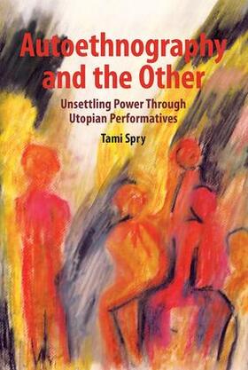Spry |  Autoethnography and the Other | Buch |  Sack Fachmedien