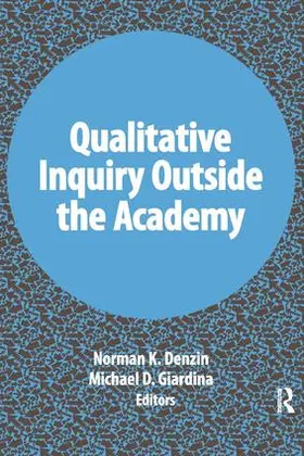 Denzin / Giardina |  Qualitative Inquiry Outside the Academy | Buch |  Sack Fachmedien